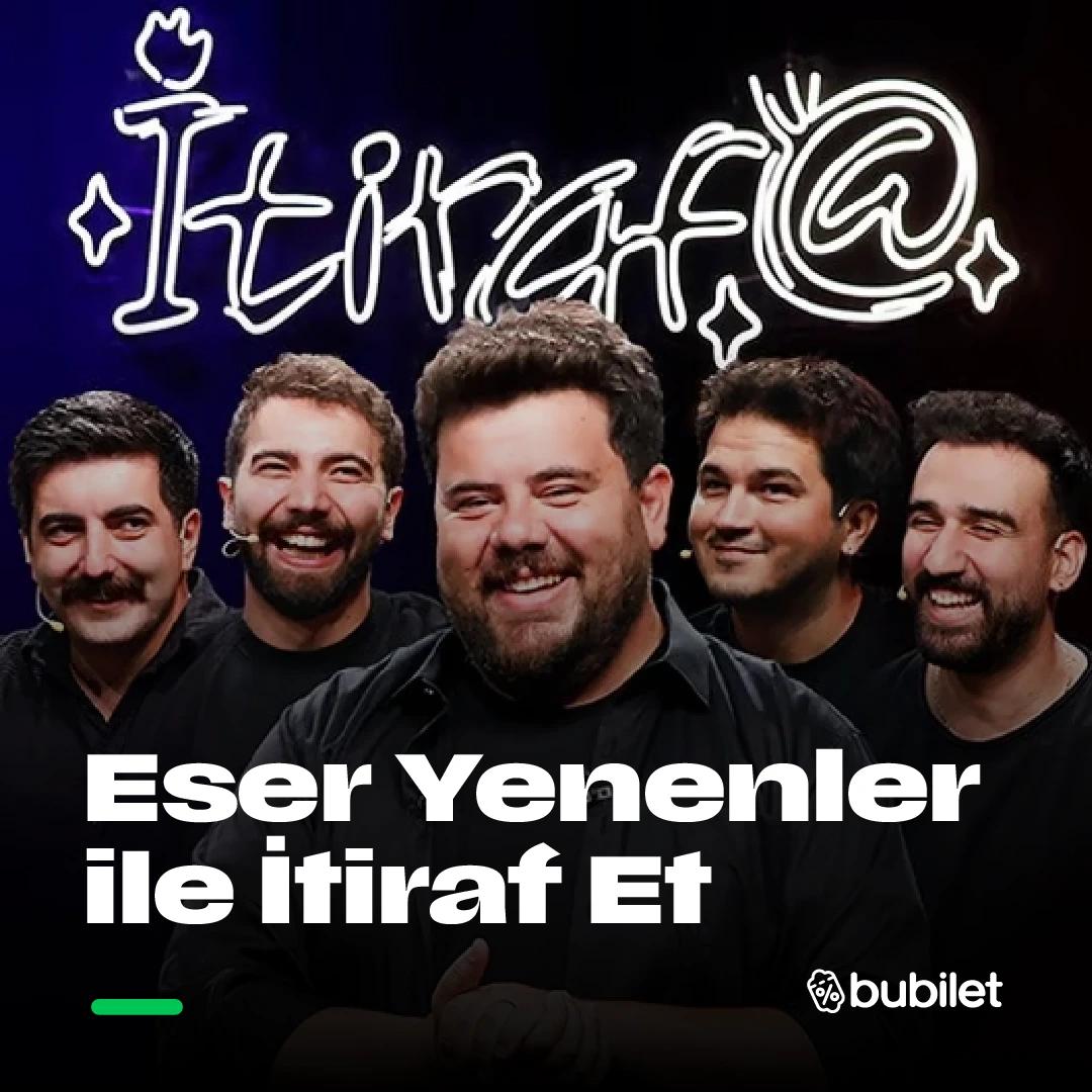Eser Yenenler ile İtiraf Et
